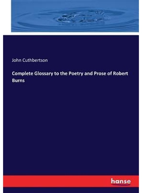 按需印刷不退不换Complete Glossary to the Poetry and Prose of Robert Burns[9783744686006]