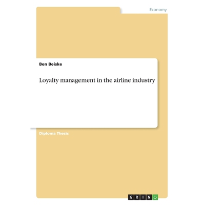 按需印刷不退不换Loyalty management in the airline industry[9783638777179]