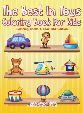 按需印刷不退不换The Best In Toys Coloring Book For Kids - Coloring Books 4 Year Old Edition[9781683211204]