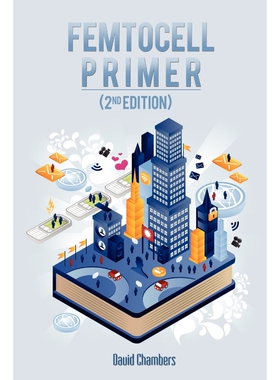 按需印刷不退不换Femtocell Primer (2nd Edition)[9781445744346]