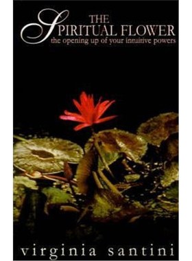 按需印刷The Spiritual Flower:The Opening Up of Your Intuitive Powers[9780759627628]