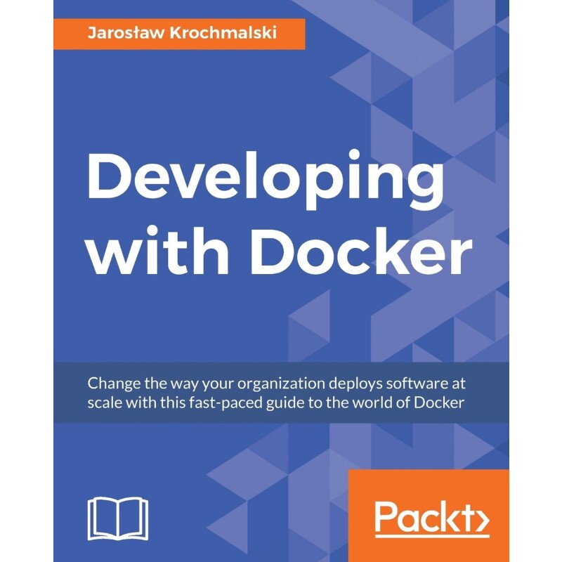 按需印刷不退不换Developing with Docker[9781786469908]