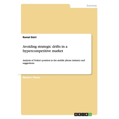 按需印刷不退不换Avoiding strategic drifts in a hypercompetitive market[9783656067696]