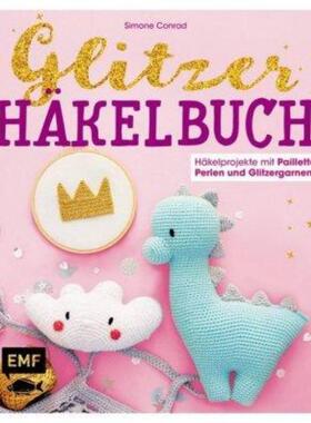 预订【德语】 Das Glitzer-Häkelbuch:Häkelprojekte mit Pailletten, Perlen und Glitzergar