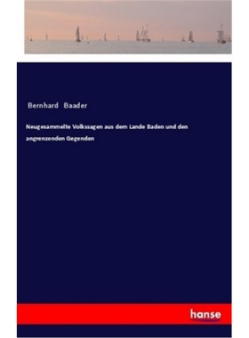 预订【德语】Neugesammelte Volkssagen aus dem Lande Baden und den angrenzenden Gege[9783337352400]