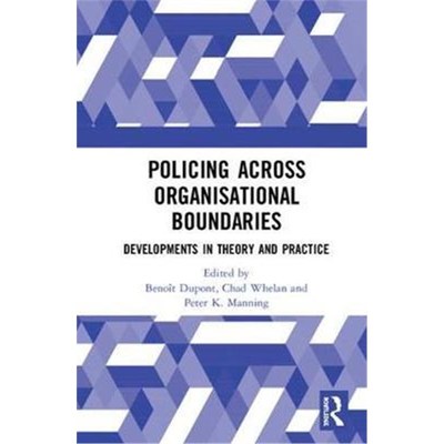 按需印刷Policing Across Organisational Boundaries:Developments in Theory and Practice[9780367182915]