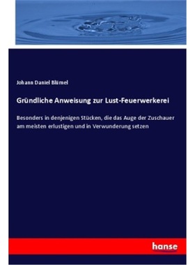 预订【德语】Grundliche Anweisung zur Lust-Feuerwerkerei[9783348074971]