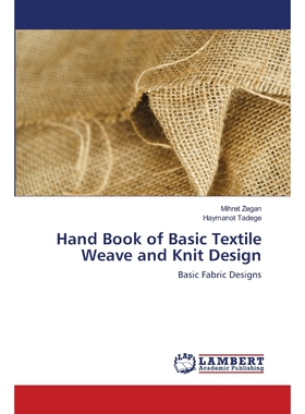 按需印刷不退不换Hand Book of Basic Textile Weave and Knit Design[9786203583489]