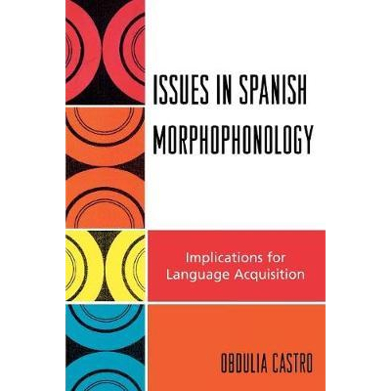 按需印刷Issues in Spanish Morphophonology[9780761835318]