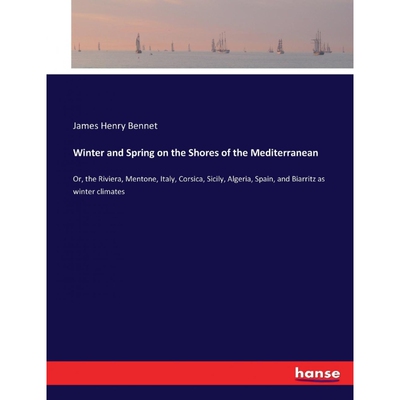 按需印刷不退不换Winter and Spring on the Shores of the Mediterranean[9783337245122]