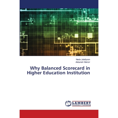 按需印刷不退不换Why Balanced Scorecard in Higher Education Institution[9786203200461]