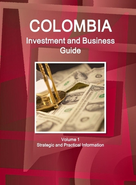 按需印刷不退不换Colombia Investment and Business Guide Volume 1 Strategic and Practical Information[9781329244290]