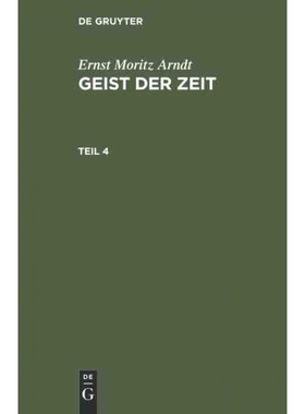 按需印刷DEG Ernst Moritz Arndt: Geist der Zeit. Teil 4[9783111062440]