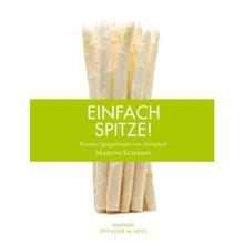 预订【德语】 Einfach Spitze!:Kreative Spargelrezepte von Sternekoch Martin Scharff