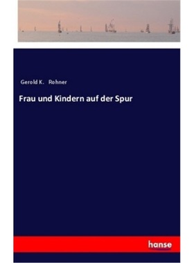 预订【德语】Frau und Kindern auf der Spur[9783337356033]
