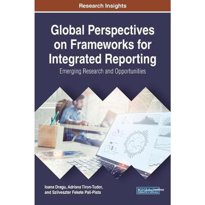 按需印刷Global Perspectives on Frameworks for Integrated Reporting[9781522527534]