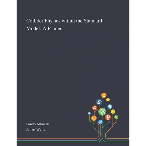 按需印刷不退不换Collider Physics Within the Standard Model[9781013268182]