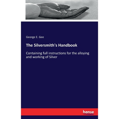 按需印刷不退不换The Silversmith's Handbook[9783742833556]