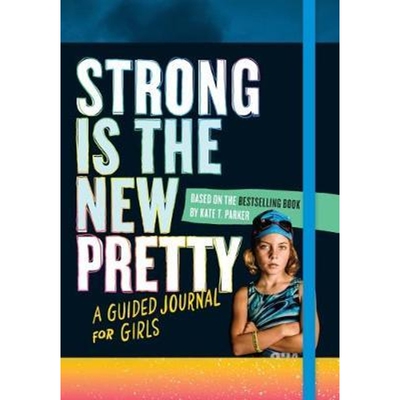 预订不退不换Strong Is the New Pretty: A Guided Journal for Girls