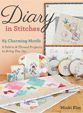 预订Diary in Stitches:65 Charming Motifs - 6 Fabric & Thread Projects to Bring You Joy
