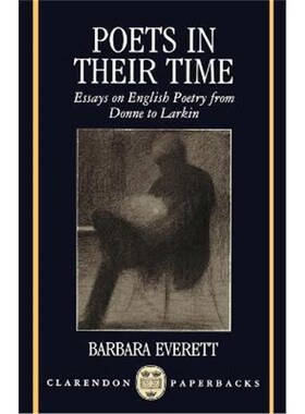 按需印刷不退不换Poets in their Time:Essays on English Poetry from Donne to Larkin[9780198112815]
