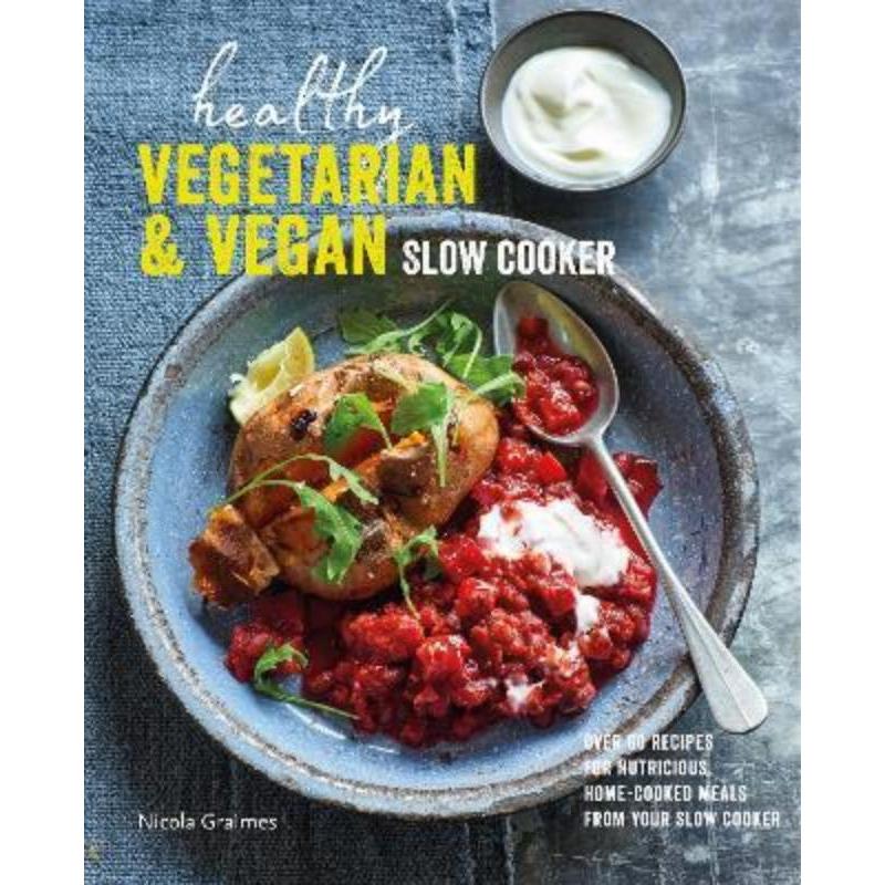 预订Healthy Vegetarian & Vegan Slow Cooker:Over 60 Recipes for Nutritious, Home-Cooked Meals from Your Slow Cooker 书籍/杂志/报纸 生活类原版书 原图主图