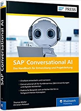 预订【德语】 SAP Conversational AI:Chatbots für SAP-Systeme entwickeln - So programmie