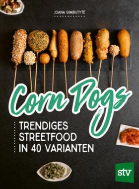 预订【德语】 Corn Dogs:Trendiges Streetfood in 40 Varianten