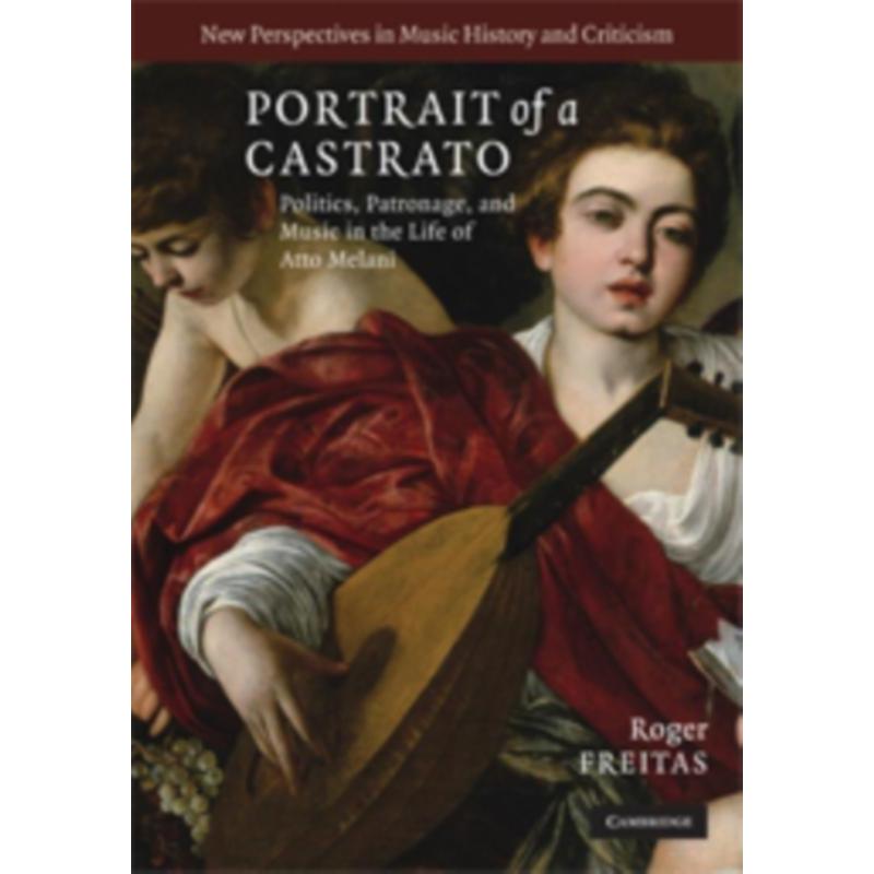 预订Portrait of a Castrato:Politics, Patronage, and Music in the Life of Atto Melani 书籍/杂志/报纸 文学小说类原版书 原图主图