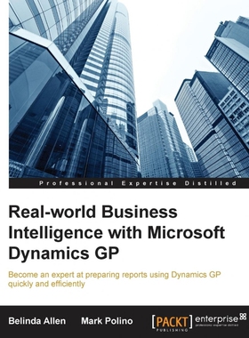 按需印刷不退不换Real-world Business Intelligence with Microsoft Dynamics GP 2013[9781782177241]