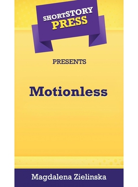 按需印刷Short Story Press Presents Motionless[9781648911774]