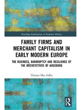 预订不退不换Family Firms and Merchant Capitalism in Early Modern Europe:The Business, Bankruptcy and Resilience of the H
