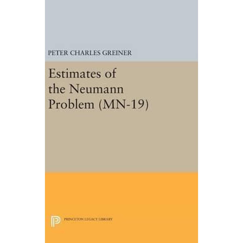 按需印刷不退不换Estimates of the Neumann Problem. (MN-19), Volume 19[9780691643830]