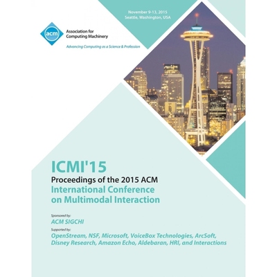 按需印刷不退不换ICMI 15 17th ACM International Conference at Multimodal Interaction[9781450341080]