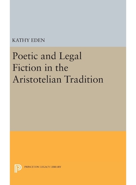 按需印刷不退不换Poetic and Legal Fiction in the Aristotelian Tradition[9780691638461]