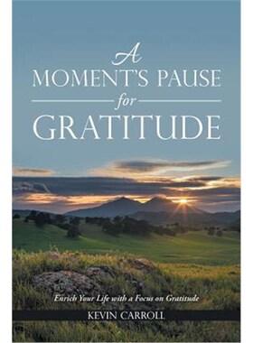 按需印刷A Moment's Pause for Gratitude:Enrich Your Life with a Focus on Gratitude[9781504390095]