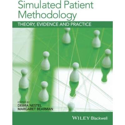 预订不退不换Simulated Patient Methodology:Theory, Evidence and Practice
