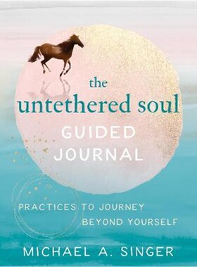 预订 The Untethered Soul Guided Journal: Writing Practices to Jo  解脱的灵魂指导日记