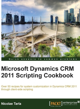 按需印刷Microsoft Dynamics Crm 2011 Scripting Cookbook[9781849688826]