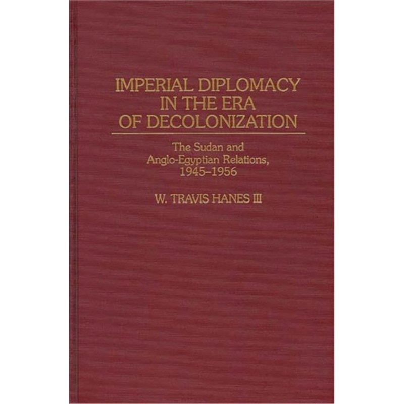预订Imperial Diplomacy in the Era of Decolonization[9780313293412]