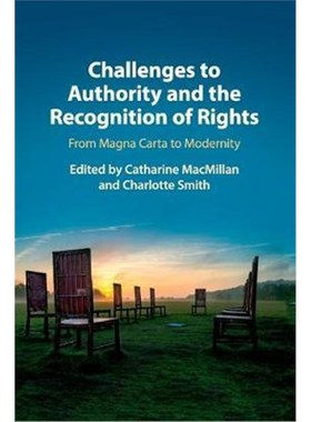 按需印刷Challenges to Authority and the Recognition of Rights:From Magna Carta to Modernity[9781108453363]