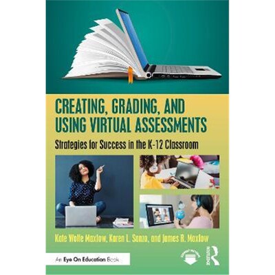按需印刷不退不换Creating, Grading, and Using Virtual Assessments:Strategies for Success in the K-12 Classroom[9781032059