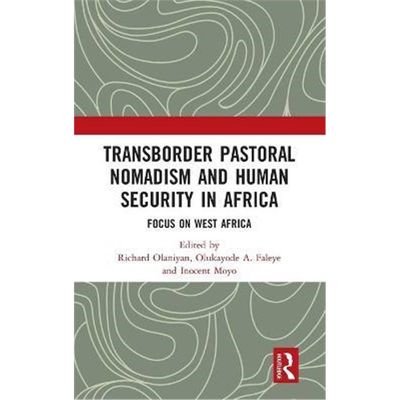 按需印刷Transborder Pastoral Nomadism and Human Security in Africa:Focus on West Africa[9781032013145]