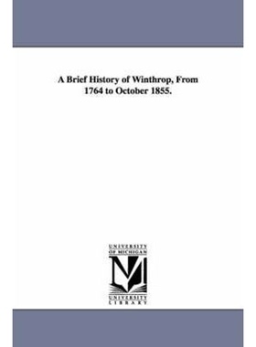 预订不退不换A Brief History of Winthrop, From 1764 to October 1855.