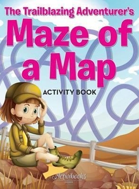 按需印刷The Trailblazing Adventurer's Maze of a Map Activity Book[9781683214489]