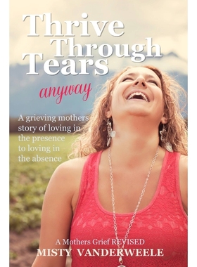 按需印刷Thrive Through Tears anyway[9780989324731]
