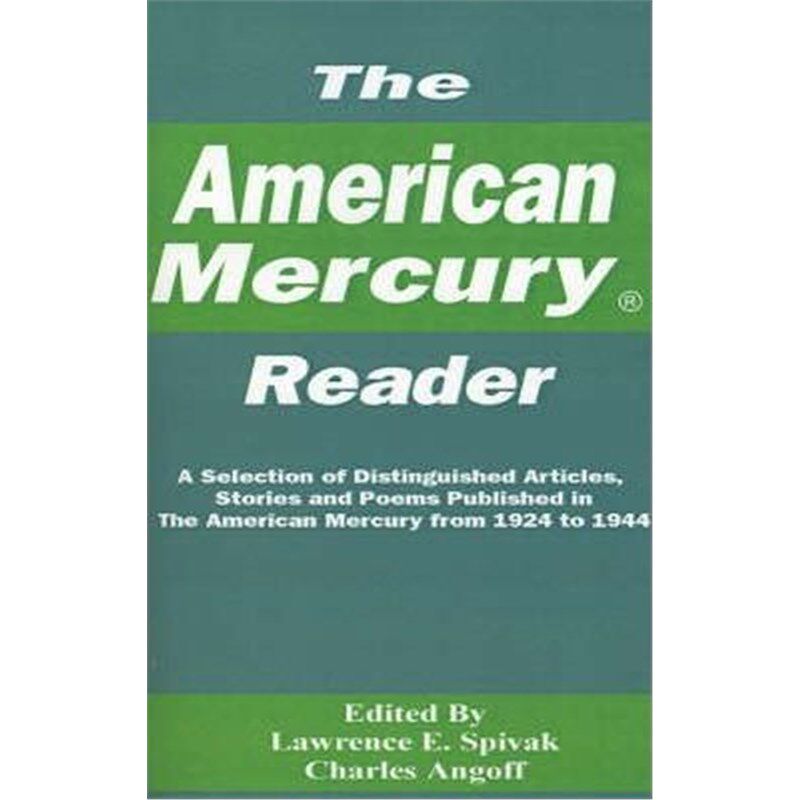 预订The American Mercury Reader:A Selection of Distinguished Articles, Stories and Poems Published in the American Mercu怎么样,好用不?