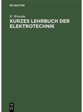 预订【德语】 Kurzes Lehrbuch der Elektrotechnik:Für Werkmeister Installations- und Beleuchtungst