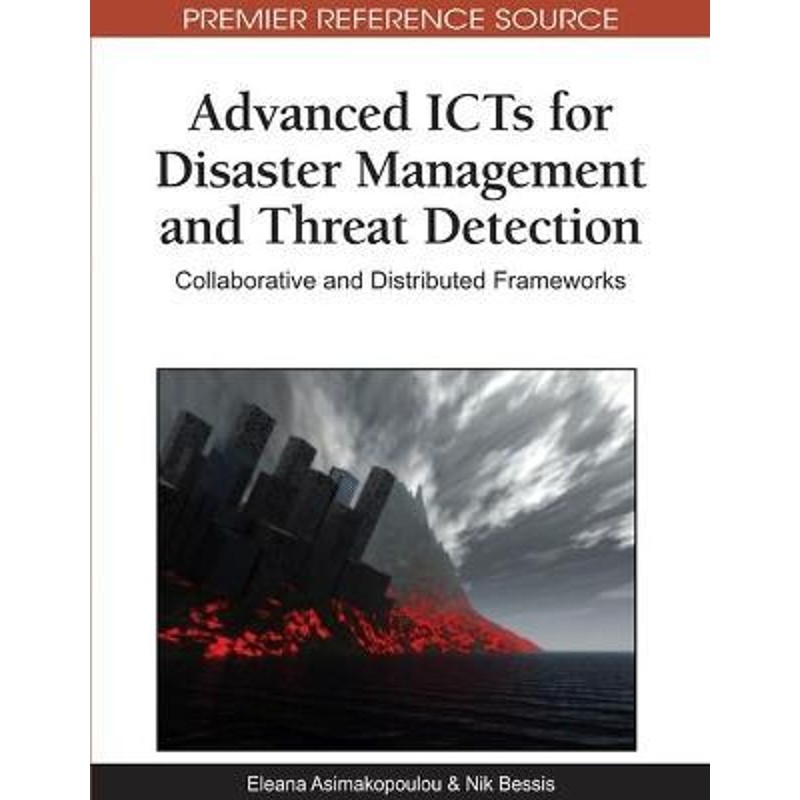 按需印刷不退不换Advanced ICTs for Disaster Management and Threat Detection[9781615209873]