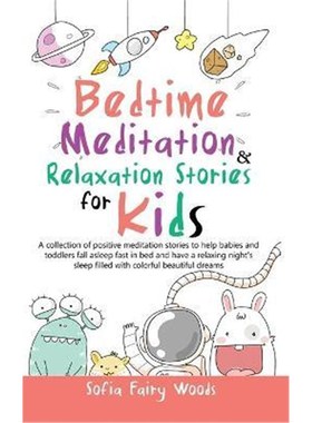 预订Bedtime Meditation Relaxation Stories for Kids:A Collection of Positive Meditation Stories to Help Babies and Toddle